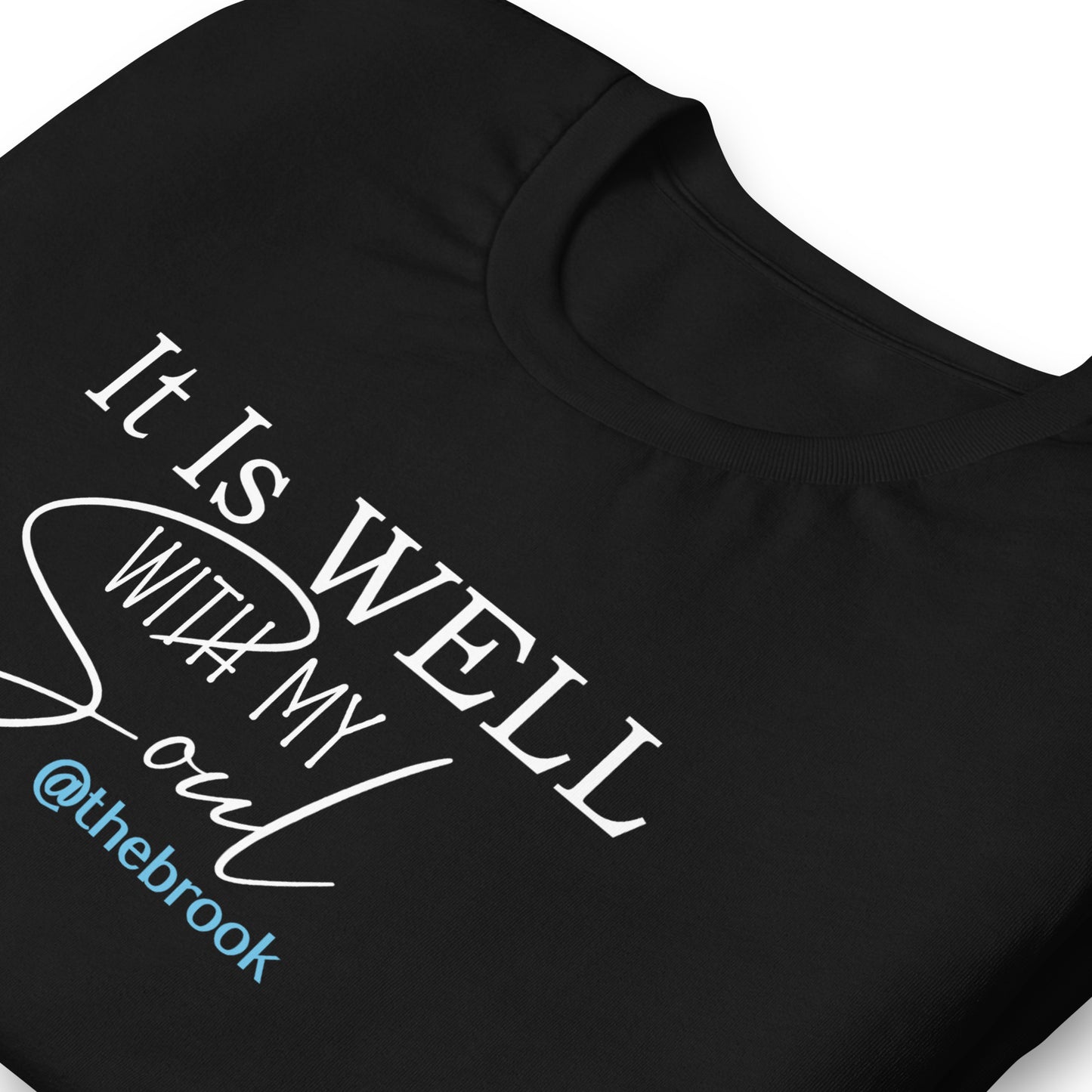 It Is Well With My Soul T-Shirt